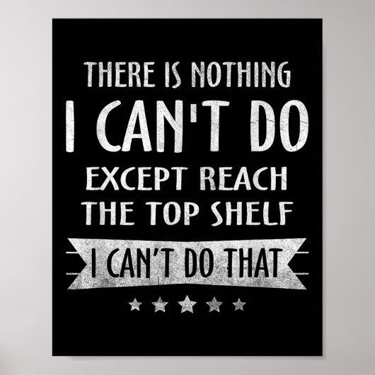 Poster There Is Nothing I Can't Do Except Reach The Top S (Devant)