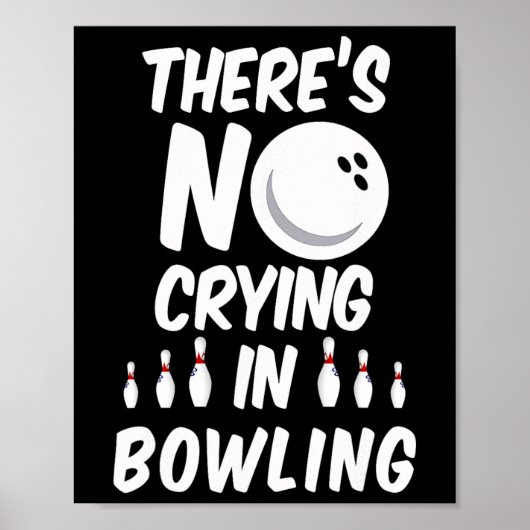 Poster There's No Crying In Bowling - Funny Bowling T Shi (Devant)