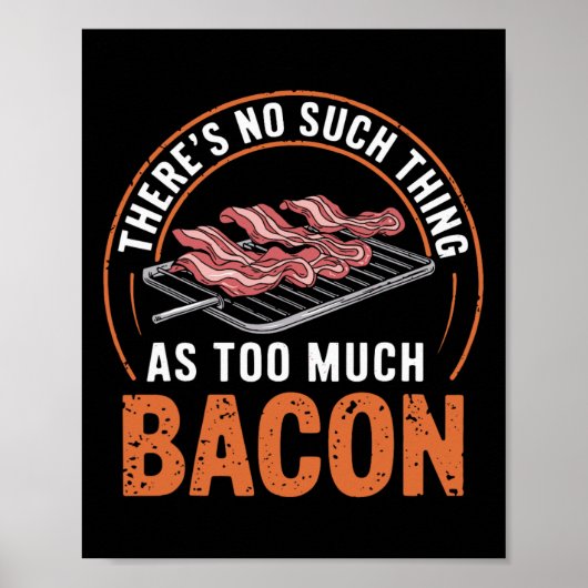 Poster There's No Such Thing As Too Much Con Funny 1 (Devant)