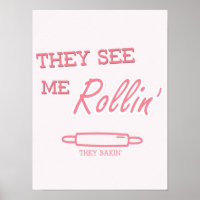 "They See Me Rollin" Funny Baking Quote Print