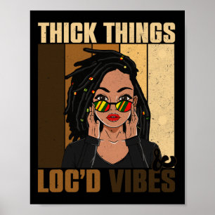 Poster Thick Thick Thick Locd Vibes Black History Mois