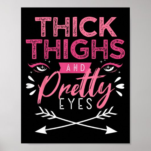 Poster Thick Thighs And Pretty Eyes Motivation Beautiful  (Devant)