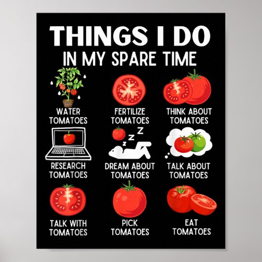 Poster Things I Do In My Spare Time Tomatoes Tomato For P (Devant)