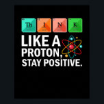 Poster Think Like A<br><div class="desc">If you are a lover of the sciences,  then this shirt is for you! Chemistry,  biologisy,  kinésiology,  physics,  et étudiants en neurologie,  professeurs,  assistants de teachers,  and teachers will love this tee shirt !</div>