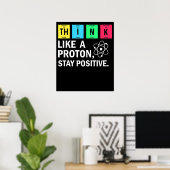 Poster Think Like A Proton Stay Positive Funny Science (Bureau à domicile)