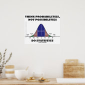 Poster Think Probabilities Not Possibilities Statistics (Cuisine)