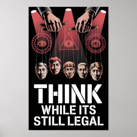 Poster Think While Its Still Legal Anti Propaganda WEF (Devant)