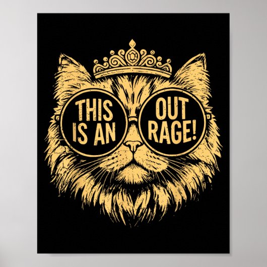 Poster This Is An Outrage Cat Meme Funny Sarcastic Quote  (Devant)