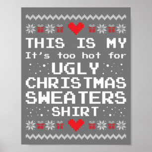 Poster This Is My It's Too Hot For Ugly Christmas Sweater