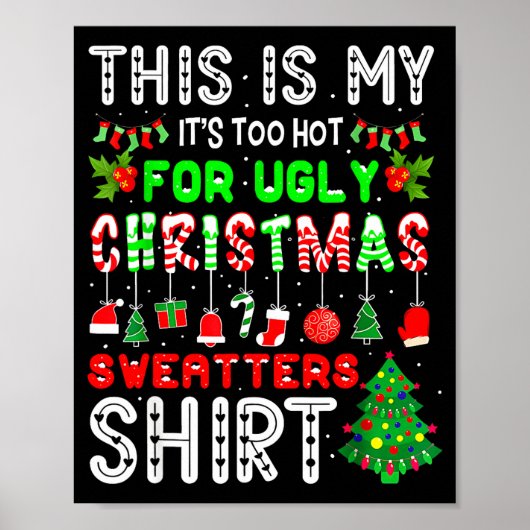 Poster This Is My Its Too Hot For Ugly Christmas Sweaters (Devant)