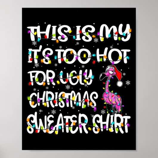 Poster This Is My It's Too Hot For Ugly Sweater Flamingo  (Devant)