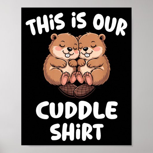 Poster This Is Our Cuddle Shirt Cute Beaver Couple  (Devant)