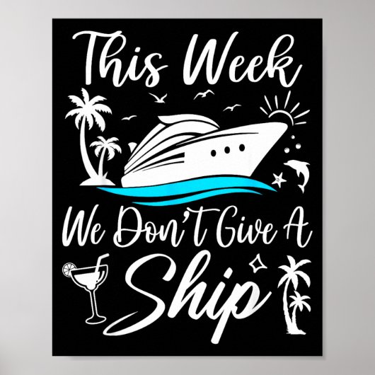 Poster This Week We Don’t Give A Ship Funny Cruise Squad (Devant)