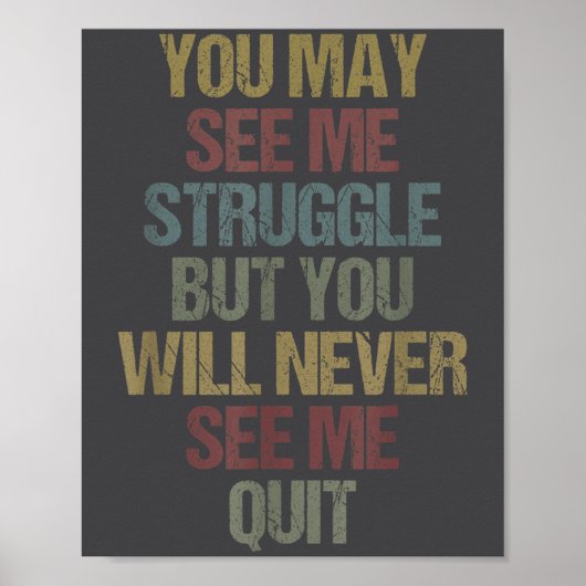 Poster This You May See Me Struggle But You Will Never Se (Devant)