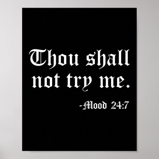 Poster Thou Shall Not Try Me Mood 24_7 Funny Quote Old En (Devant)