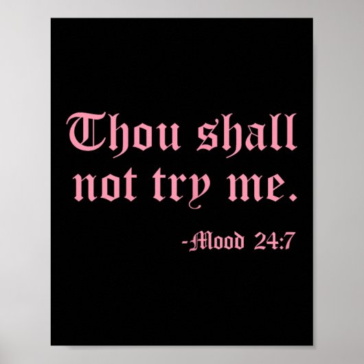Poster Thou Shall Not Try Me Mood 24_7 Funny Quote Old En (Devant)