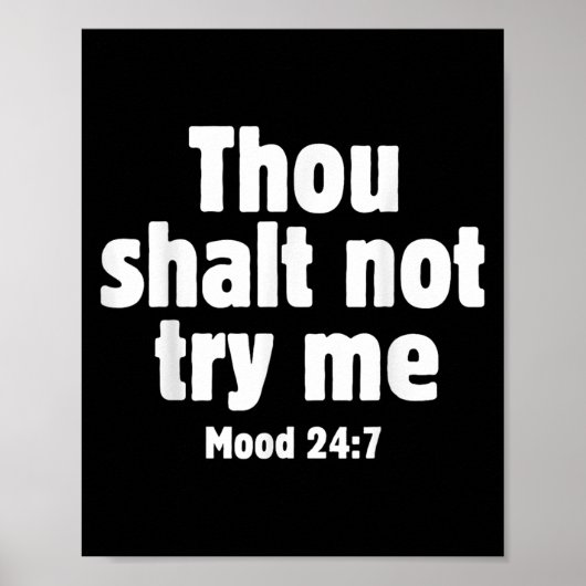 Poster Thou Shall Not Try Me Mood 24 7 Funny Quote Old En (Devant)