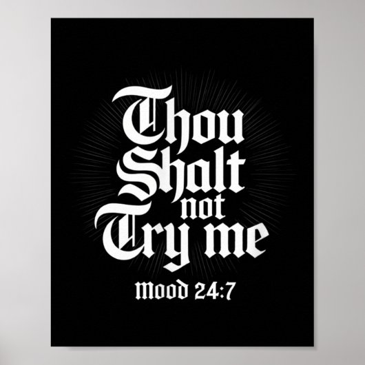 Poster Thou Shall Not Try Me Mood 24 7 Funny Quote Old En (Devant)