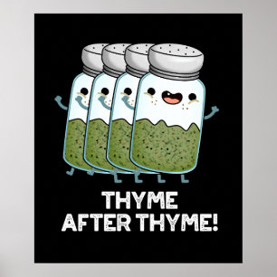 Poster Thyme après Thyme drôle Herbe Pun Dark BG