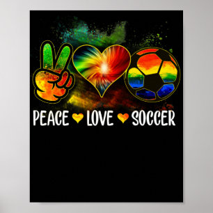 Poster Tie Dye Peace Love Soccer Soccer Lover Jour