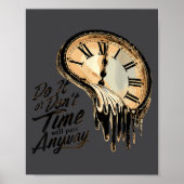 Poster Timeless Motivation Quote With Melting Clocks  (Devant)