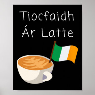 Poster Tiocfaidh Ar La Latte Café Républicain Irlandais