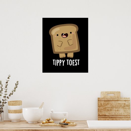 Poster Tippy Toest amusant Tippy Toe Toe Pun Dark BG (Cuisine)