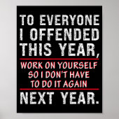 Poster To Everyone I Offended This Year Work On Yourself  (Devant)