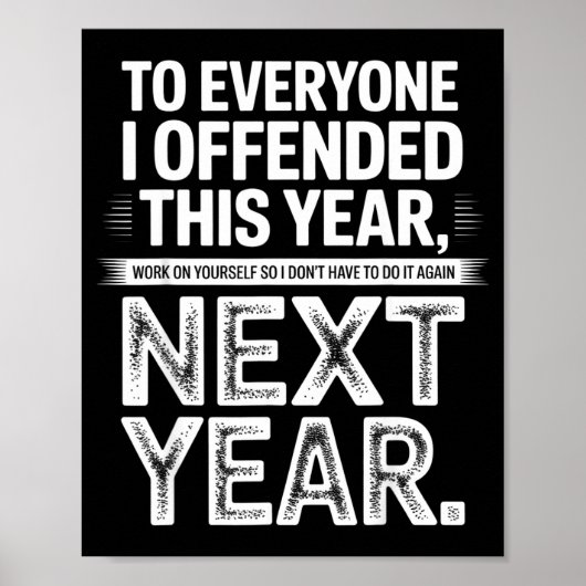 Poster To Everyone I Offended This Year Work On Yourself  (Devant)