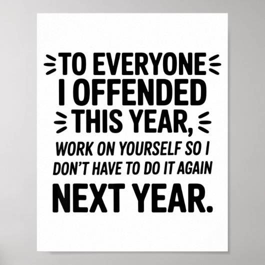Poster To Everyone I Offended This Year Work On Yourself  (Devant)