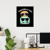 Poster Toasterly Hot Fundy Toaster Pun Dark BG (Bureau à domicile)
