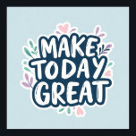 Poster Today Great | Minimalist Inspirational Wall Art<br><div class="desc">Elevate your space with a touch of daily inspiration. This minimalist "Make Today Great" poster features a clean,  modern design that blends seamlessly into any home office or living room. A perfect reminder that every day is a fresh start to achieve something extraordinary.</div>