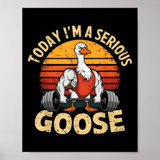 Poster Today I'm A Serious Goose Funny Gym Weightlifting (Devant)