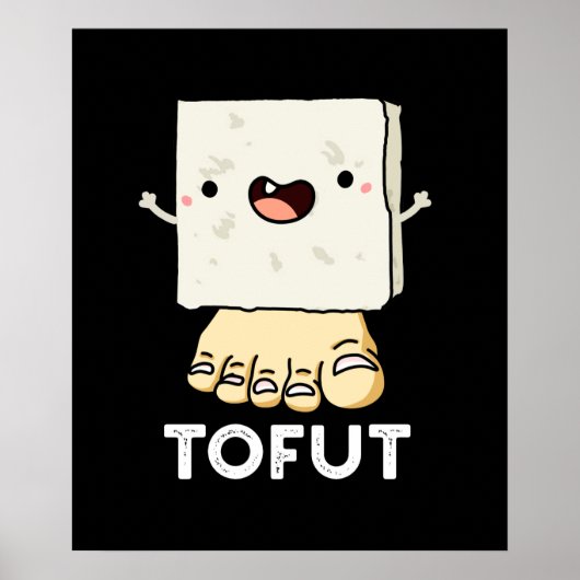 Poster Tofut Funny Tofu Pun Dark BG (Devant)