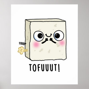 Poster Tofuut Funny Farting Tofu Pun