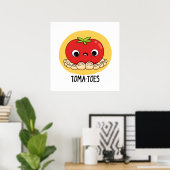 Poster Toma-toes Funny Tomato With Toes Pun (Bureau à domicile)