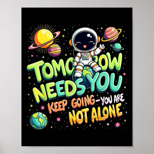 Poster Tomorrow Needs You Motivational Space Astronaut Gr (Devant)