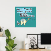 Poster Ton Dents Aint Va Se Brosser (Bureau à domicile)