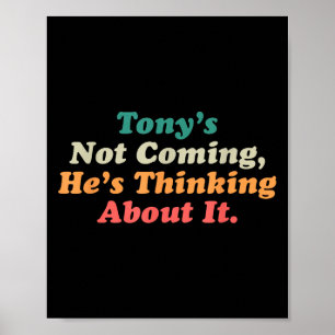 Poster Tony ne vient pas Il pense à ça drôle Quo