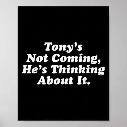 Poster Tony ne vient pas Il pense à ça drôle Quo (Devant)