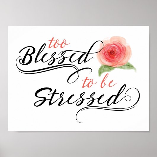 Poster Too Blessed to be Stressed Print (Devant)