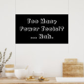Poster Too Many Power Tools ... Nah. Slogan. (Cuisine)