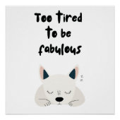 Poster Too Tired To Be Fabulous Quote with Sleeping Dog (Devant)