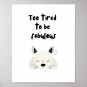 Poster Too Tired To Be Fabulous Quote with Sleeping Dog (Devant)