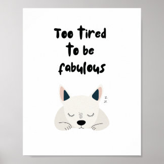 Poster Too Tired To Be Fabulous Quote with Sleeping Dog