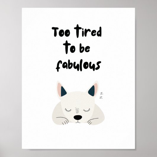 Poster Too Tired To Be Fabulous Quote with Sleeping Dog (Devant)