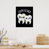 Poster Tooth-gether Funny Tooth Pun Dark BG (Cuisine)