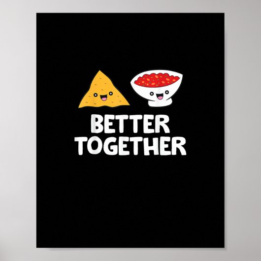Poster Tortilla Chips And Salsa Better Together Cute Food (Devant)