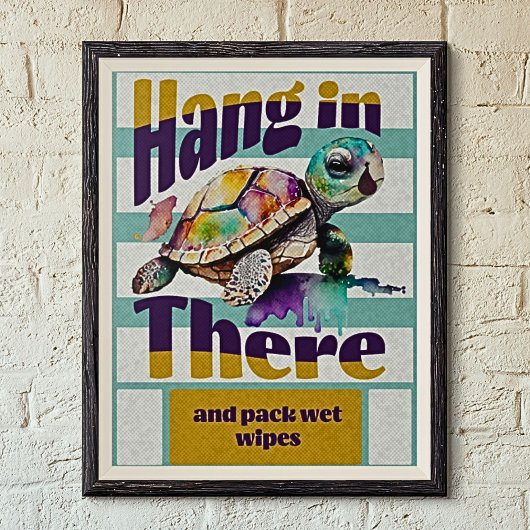 Poster Tortue drôle Accrochez-vous là motivation