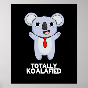Poster Totalement Koala-fié Funny Koala Bear Pun Dark BG